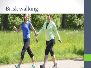 Brisk walking
 