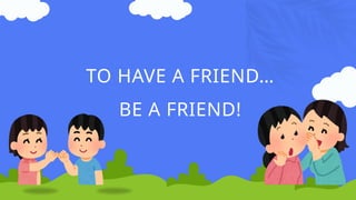 PPT on friendship.pptx as life skill to choose better frriends | PPTX
