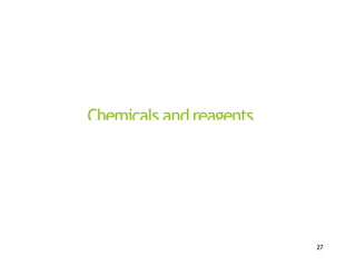 Chemicals andreagents
27
 