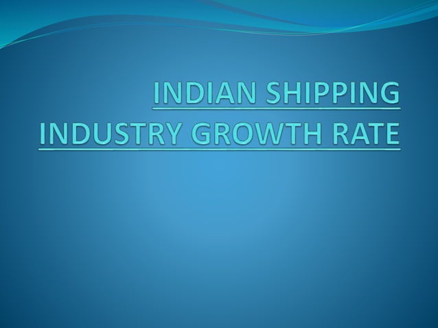 Ppt on growth of shipping industry | PPT