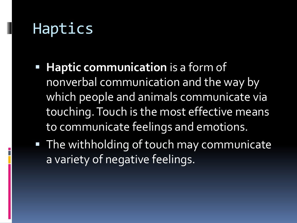 Haptics Non verbal communication