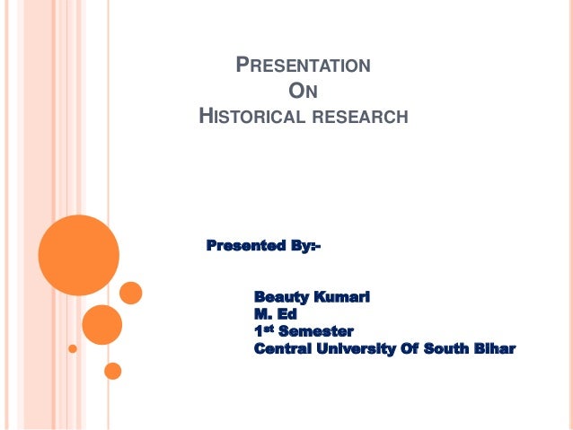 Ppt on historical research