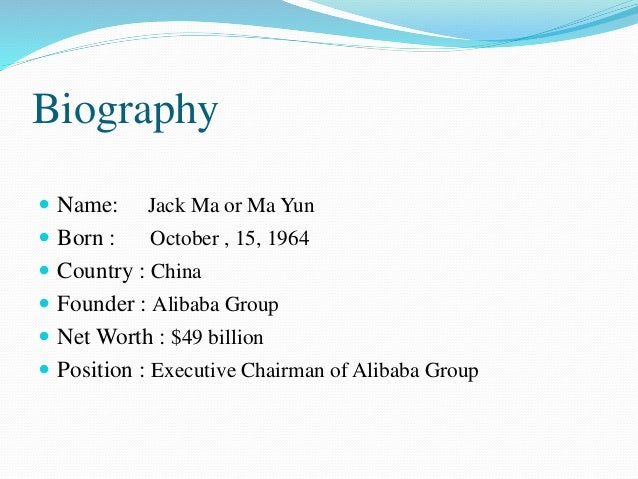 Jack Ma Biography Ppt | ppt on jack ma Jack Ma Biography Ppt | ppt on jack ma