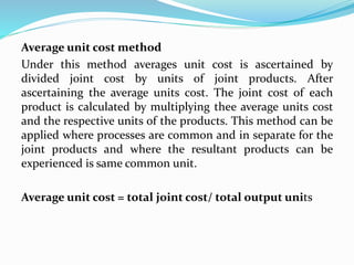 Unit Cost Method Sample Ppt on joint and by product by Hilal Mir ktb. | PPTX
