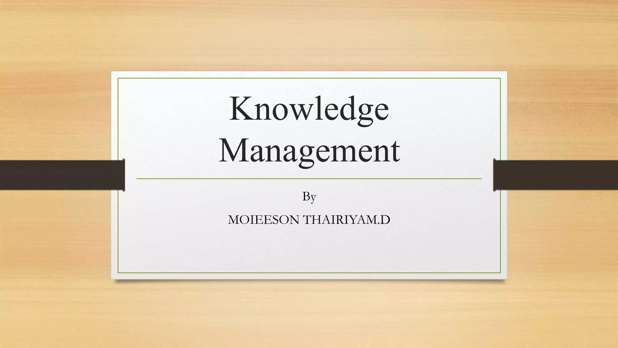 Ppt on knoweledge management | PPTX