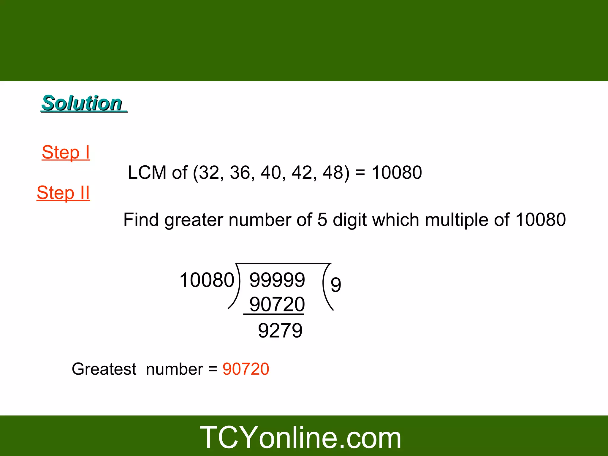 Solution

Step I
           LCM of (32, 36, 40, 42, 48) = 10080
Step II
           Find greater number of 5 digit which multiple of 10080


                 10080 99999        9
                       90720
                        9279
    Greatest number = 90720
 