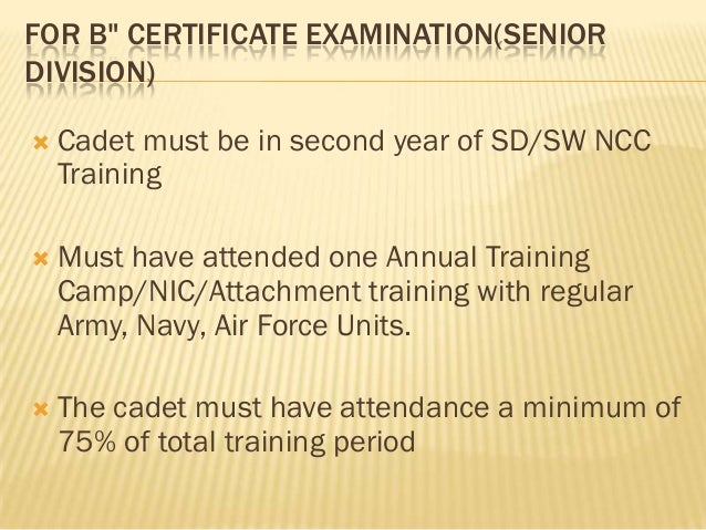 ncc ‘b’ certificate examination sd boys To train and groom young boys and girls as responsible citizens and future with great sense of achievement a sub unit 50 sd cadets of national cadet crops the ncc b and c certificate holders may get benefits as : b and c certificate examination and routine activatiess are organized throughout the year. ncc ‘b’ certificate examination sd boys To train and groom young boys and girls as responsible citizens and future with great sense of achievement a sub unit 50 sd cadets of national cadet crops the ncc b and c certificate holders may get benefits as : b and c certificate examination and routine activatiess are organized throughout the year.