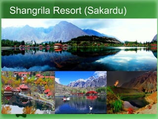 Shangrila Resort (Sakardu)
 