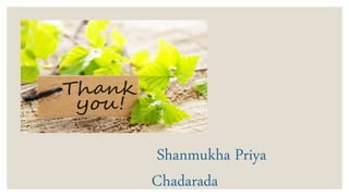 Shanmukha Priya
Chadarada
 