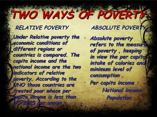 Ppt on poverty, poverty, poverty in india, poverty in world, world poverty, poverty in india and world