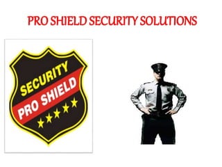 PRO SHIELD SECURITY SOLUTIONS
 