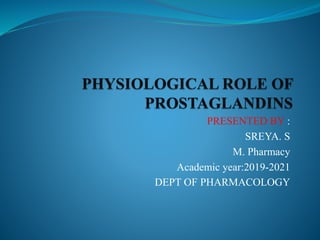 PRESENTED BY :
SREYA. S
M. Pharmacy
Academic year:2019-2021
DEPT OF PHARMACOLOGY
 