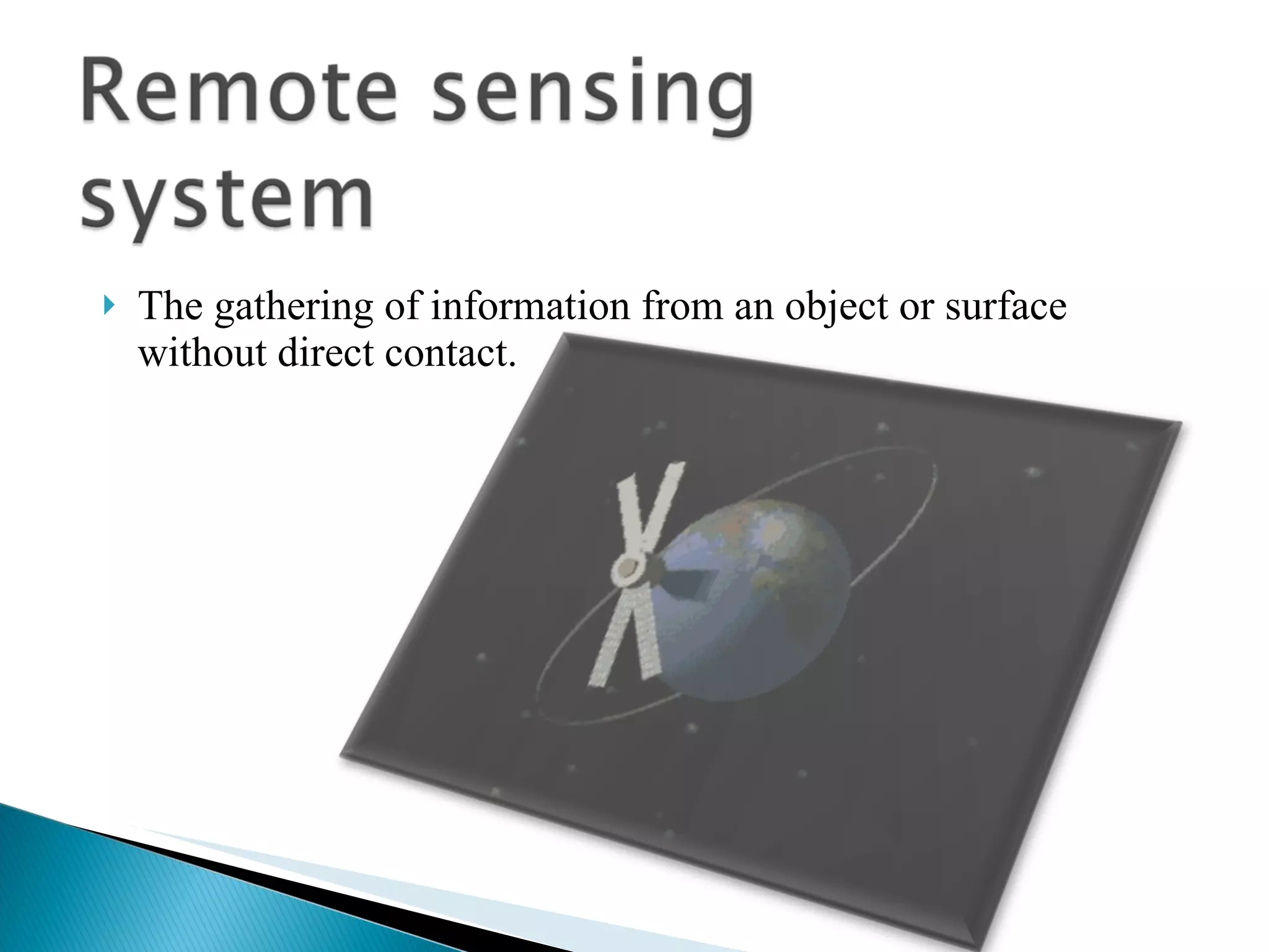 The gathering of information from an object or surface without direct contact. 