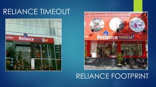 RELIANCE TIMEOUT
RELIANCE FOOTPRINT
 