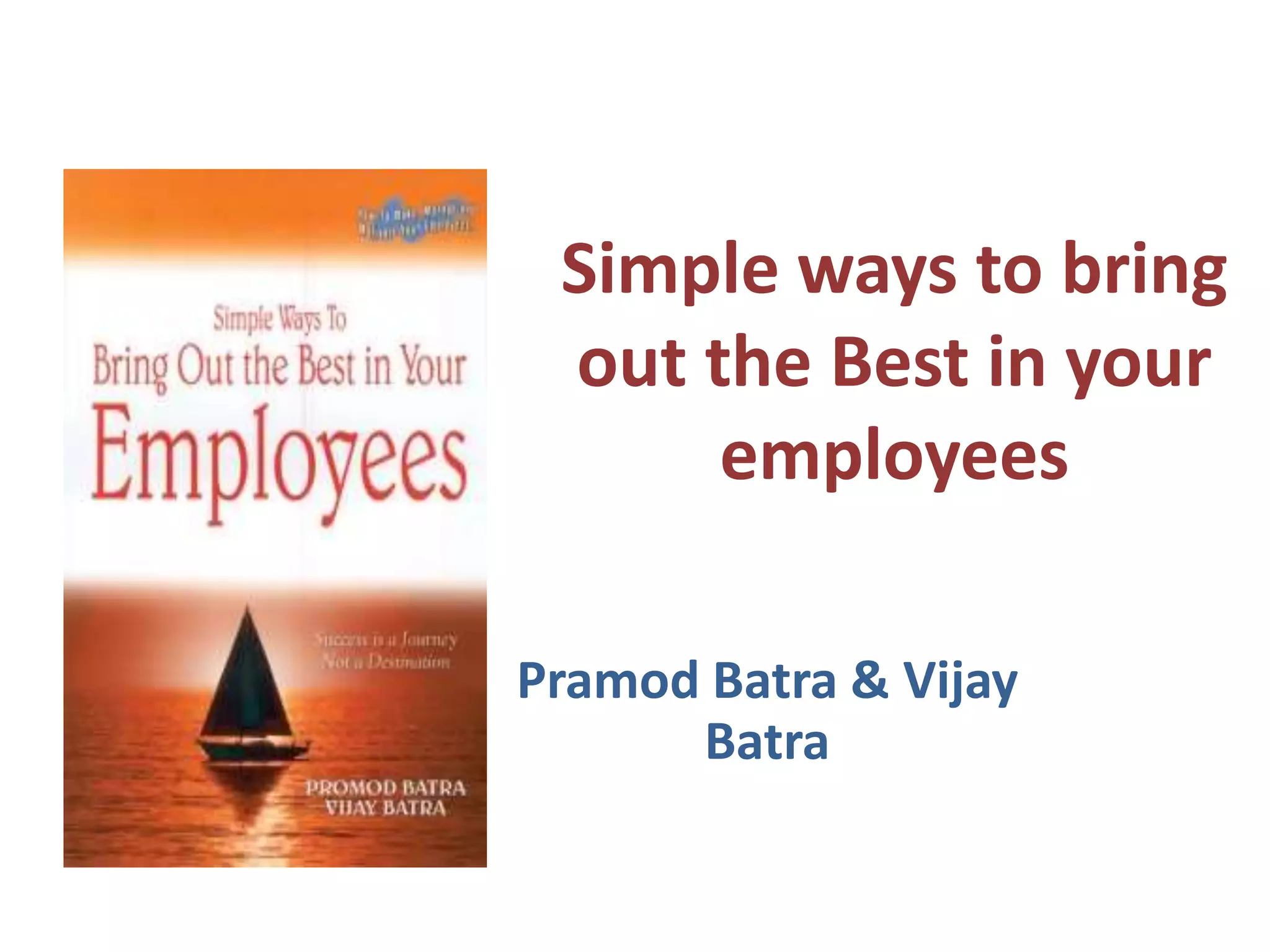 Ppt on simple waysto bring out the best in your