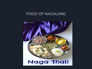 FOOD OF NAGALAND
 