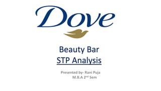 Beauty Bar
STP Analysis
 