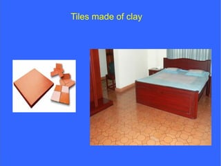 Tiles made of clay
 