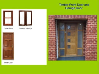 `
Timber Front Door and
Garage Door
 
