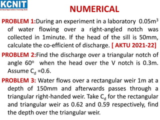 NUMERICAL
PROBLEM 1:During an experiment in a laboratory 0.05m3
of water flowing over a right-angled notch was
collected i...