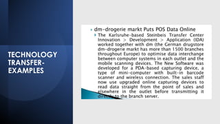 TECHNOLOGY
TRANSFER-
EXAMPLES
 