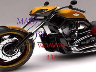 MADE
BY:
VEDAVYAS
8 ‘D’
 