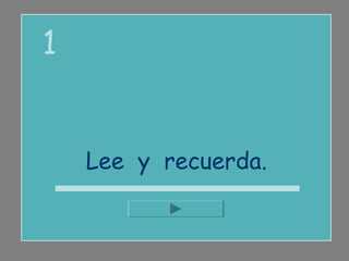 1


    Lee y recuerda.
 