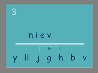 3

    nieve

y ll j g h b v
 