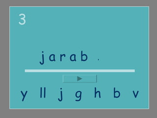 3

    jarabe

y ll j g h b v
 