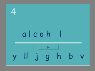 4

    alcohol

y ll j g h b v
 