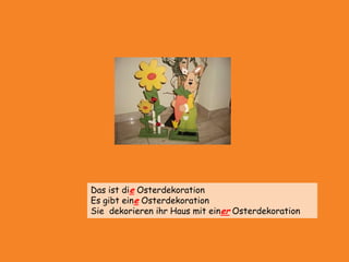 Dasist dieOsterdekorationEs gibteineOsterdekorationSiedekorierenihrHausmit einerOsterdekoration