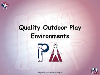 Quality Outdoor Play Environments 