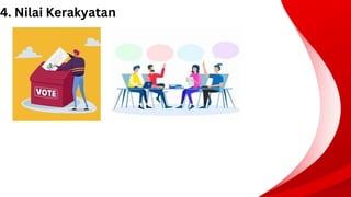 4. Nilai Kerakyatan
 