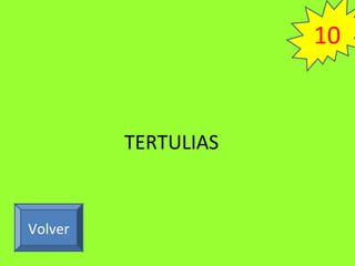 TERTULIAS
Volver
10
 