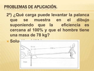 Palanca del Segundo GéneroEjemplos de este tipo de palanca son:La carretilla.