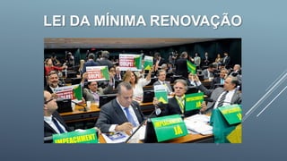 LEI DA MÍNIMA RENOVAÇÃO
 