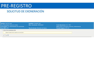 PRE-REGISTRO
  SOLICITUD DE EXONERACIÓN
 
