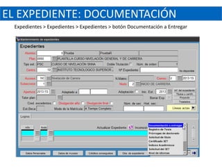 EL EXPEDIENTE: DOCUMENTACIÓN
 Expedientes > Expedientes > Expedientes > botón Documentación a Entregar
 
