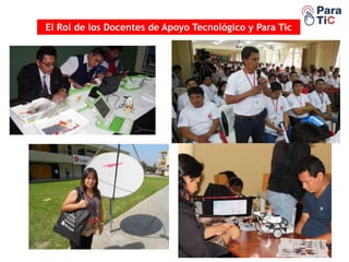 11
El Rol de los Docentes de Apoyo Tecnológico y Para Tic
 