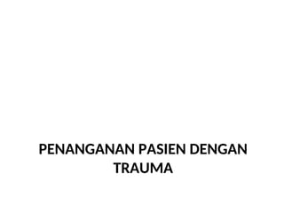 Comprehensive Management of Trauma Patients in Emergency Settings | PPT