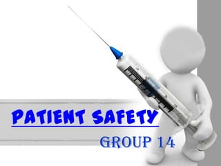 PATIENT SAFETY Group 14 