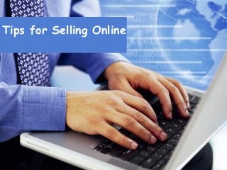Tips for Selling Online
 