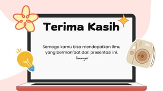 Semoga kamu bisa mendapatkan ilmu
yang bermanfaat dari presentasi ini.
 