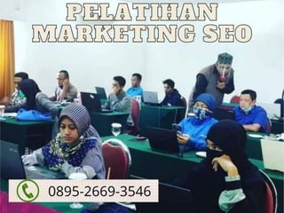 0895-2669-3546, Pelatihan Marketing Seo 