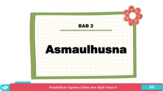 2
Asmaulhusna
BAB 2
 