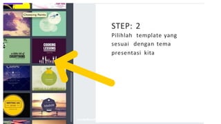 manhattanflowersho
STEP: 2
Pilihlah template yang
sesuai dengan tema
presentasi kita
 