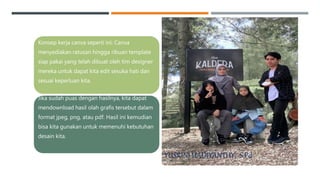 Konsep kerja canva seperti ini: Canva
menyediakan ratusan hingga ribuan template
siap pakai yang telah dibuat oleh tim designer
mereka untuk dapat kita edit sesuka hati dan
sesuai keperluan kita.
Jika sudah puas dengan hasilnya, kita dapat
mendownload hasil olah grafis tersebut dalam
format jpeg, png, atau pdf. Hasil ini kemudian
bisa kita gunakan untuk memenuhi kebutuhan
desain kita.
YUSRINI HADIYANTHY, S.Pd
 