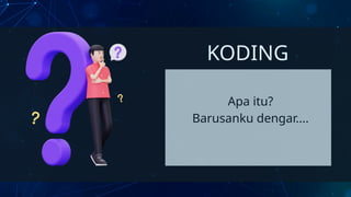 PPT PENGENALAN KODING SMA kelas sebelas.pptx