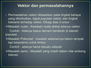 ppt pengendalian vektor.pptxhhhjhggggfdd | PPTX