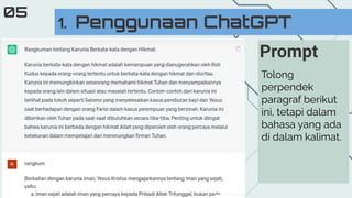 1. Penggunaan ChatGPT
05
Tolong
perpendek
paragraf berikut
ini, tetapi dalam
bahasa yang ada
di dalam kalimat.
Prompt
 